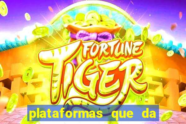 plataformas que da bonus no cadastro e saca no free